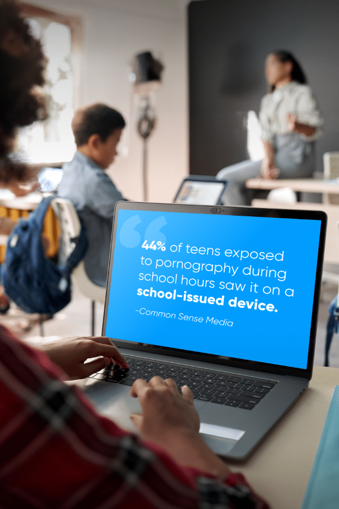 44% of teens exposed to porn during school hours saw it on a school issued device